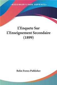 L'Enquete Sur L'Enseignement Secondaire (1899)