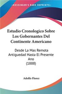 Estudio Cronologico Sobre Los Gobernantes Del Continente Americano