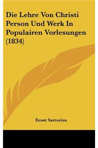 Die Lehre Von Christi Person Und Werk In Populairen Vorlesungen (1834)