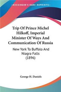 Trip Of Prince Michel Hilkoff, Imperial Minister Of Ways And Communication Of Russia