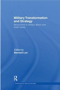 Military Transformation and Strategy