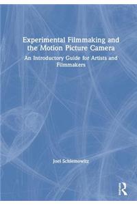 Experimental Filmmaking and the Motion Picture Camera