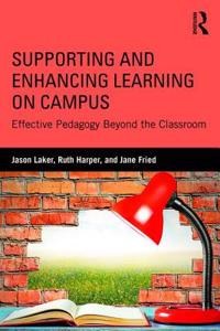 Supporting and Enhancing Learning on Campus: Effective Pedagogy Beyond the Classroom