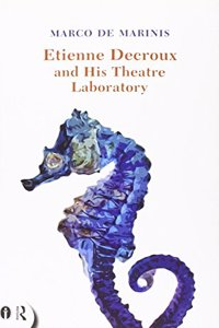 Etienne Decroux and His Theatre Laboratory