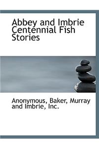 Abbey and Imbrie Centennial Fish Stories