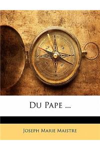 Du Pape ...