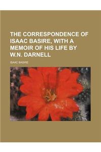 The Correspondence of Isaac Basire, with a Memoir of His Life by W.N. Darnell