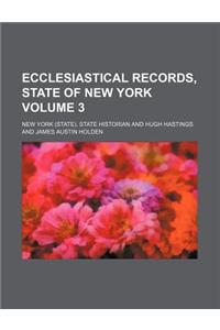 Ecclesiastical Records, State of New York Volume 3
