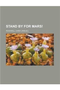 Stand by for Mars!