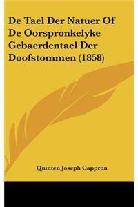 de Tael Der Natuer of de Oorspronkelyke Gebaerdentael Der Doofstommen (1858)