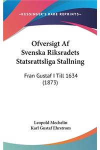 Ofversigt AF Svenska Riksradets Statsrattsliga Stallning
