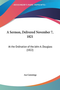 A Sermon, Delivered November 7, 1821