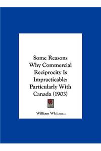 Some Reasons Why Commercial Reciprocity Is Impracticable