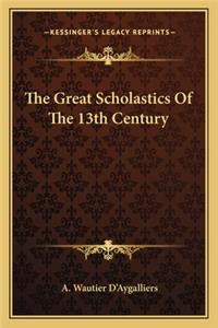 Great Scholastics of the 13th Century