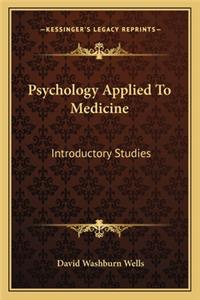 Psychology Applied to Medicine: Introductory Studies