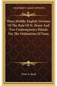 Three Middle-English Versions of the Rule of St. Benet and Two Contemporary Rituals for the Ordination of Nuns