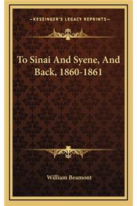 To Sinai and Syene, and Back, 1860-1861