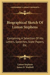 Biographical Sketch Of Linton Stephens