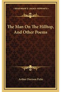 The Man on the Hilltop, and Other Poems