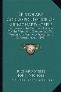 Epistolary Correspondence of Sir Richard Steele