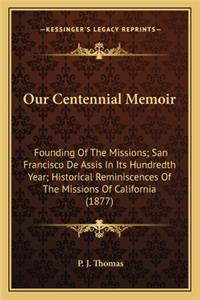 Our Centennial Memoir