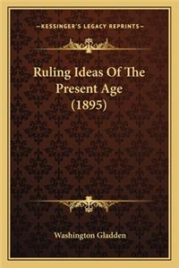 Ruling Ideas of the Present Age (1895)