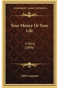 Your Money or Your Life