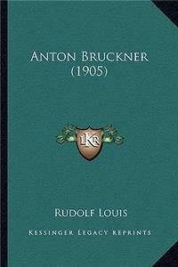 Anton Bruckner (1905)
