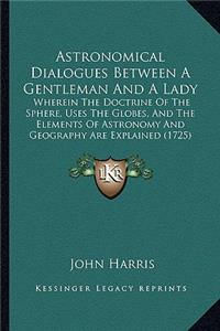 Astronomical Dialogues Between A Gentleman And A Lady