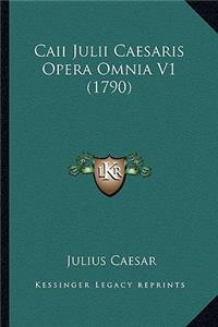 Caii Julii Caesaris Opera Omnia V1 (1790)