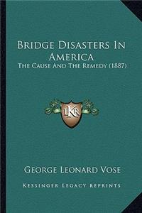 Bridge Disasters In America