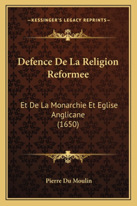 Defence De La Religion Reformee