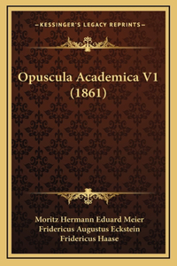 Opuscula Academica V1 (1861)