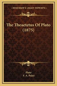 The Theaetetus Of Plato (1875)