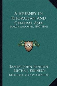 A Journey In Khorassan And Central Asia