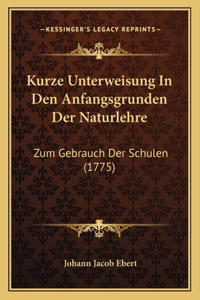 Kurze Unterweisung In Den Anfangsgrunden Der Naturlehre