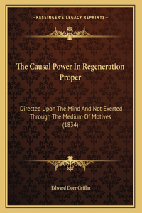 The Causal Power In Regeneration Proper