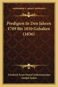 Predigten In Den Jahren 1789 Bis 1810 Gehalten (1836)