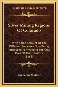Silver Mining Regions Of Colorado