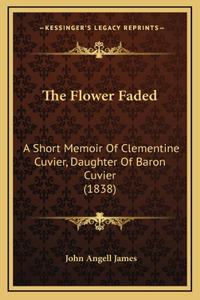 The Flower Faded