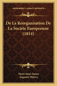 De La Reorganisation De La Societe Europeenne (1814)