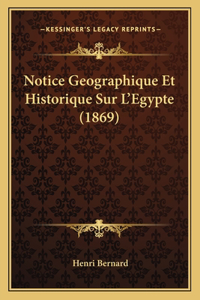 Notice Geographique Et Historique Sur L'Egypte (1869)