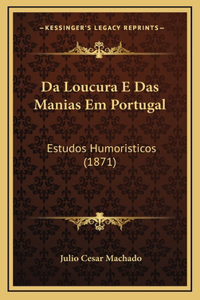 Da Loucura E Das Manias Em Portugal