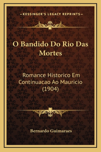 O Bandido Do Rio Das Mortes