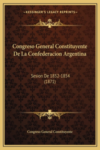 Congreso General Constituyente De La Confederacion Argentina