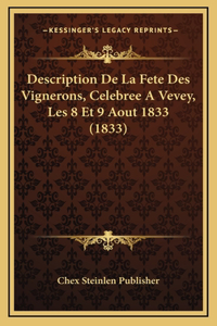 Description De La Fete Des Vignerons, Celebree A Vevey, Les 8 Et 9 Aout 1833 (1833)