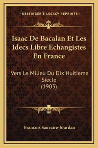 Isaac De Bacalan Et Les Idecs Libre Echangistes En France