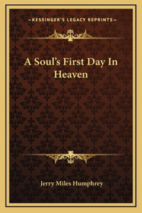 A Soul's First Day In Heaven