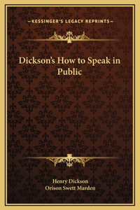 Dickson's How to Speak in Public