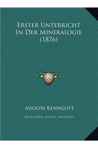 Erster Unterricht in Der Mineralogie (1876)